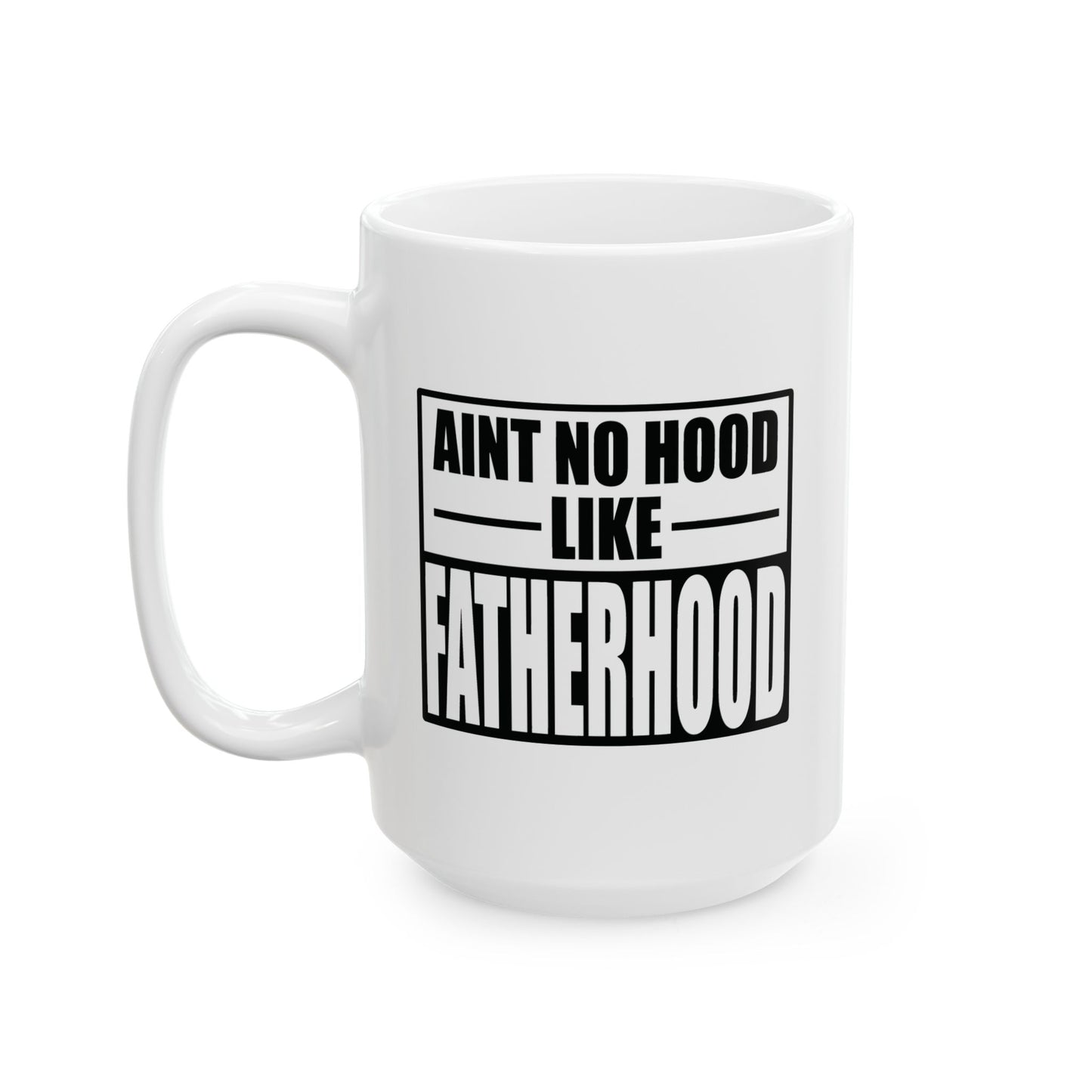 FATHERHOOD FUNNY SARCASTIC WHITE MUG