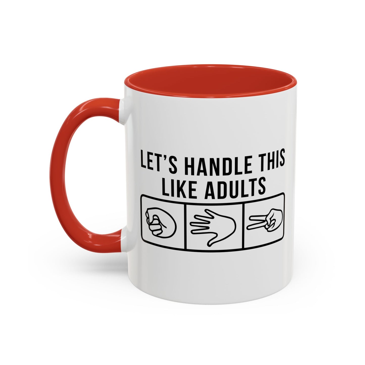 LETS HANDLE THIS LIKE ADULTS Accent BiColor Funny Sarcastic Mug