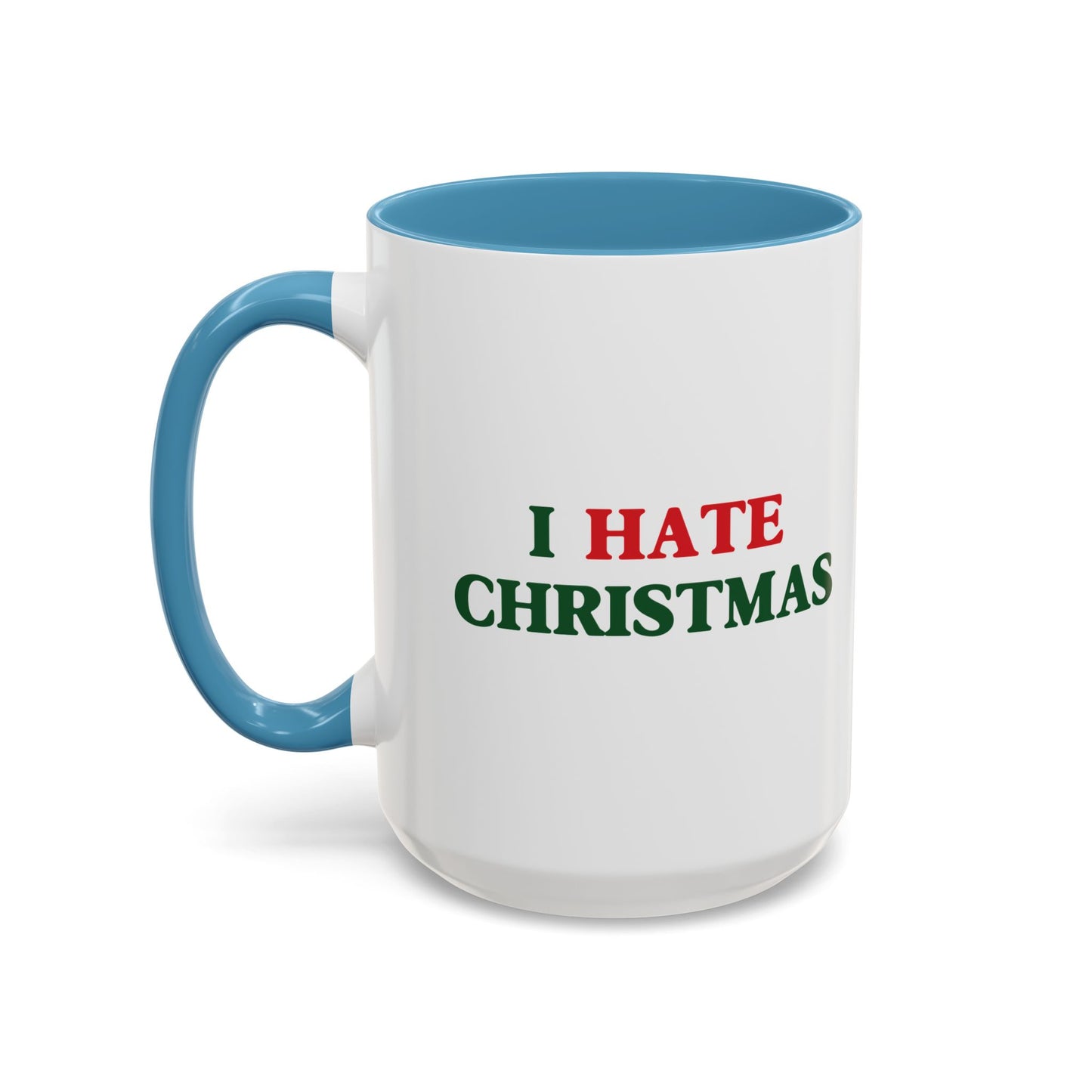 I HATE CHRISTMAS Accent BiColor Funny Sarcastic Mug