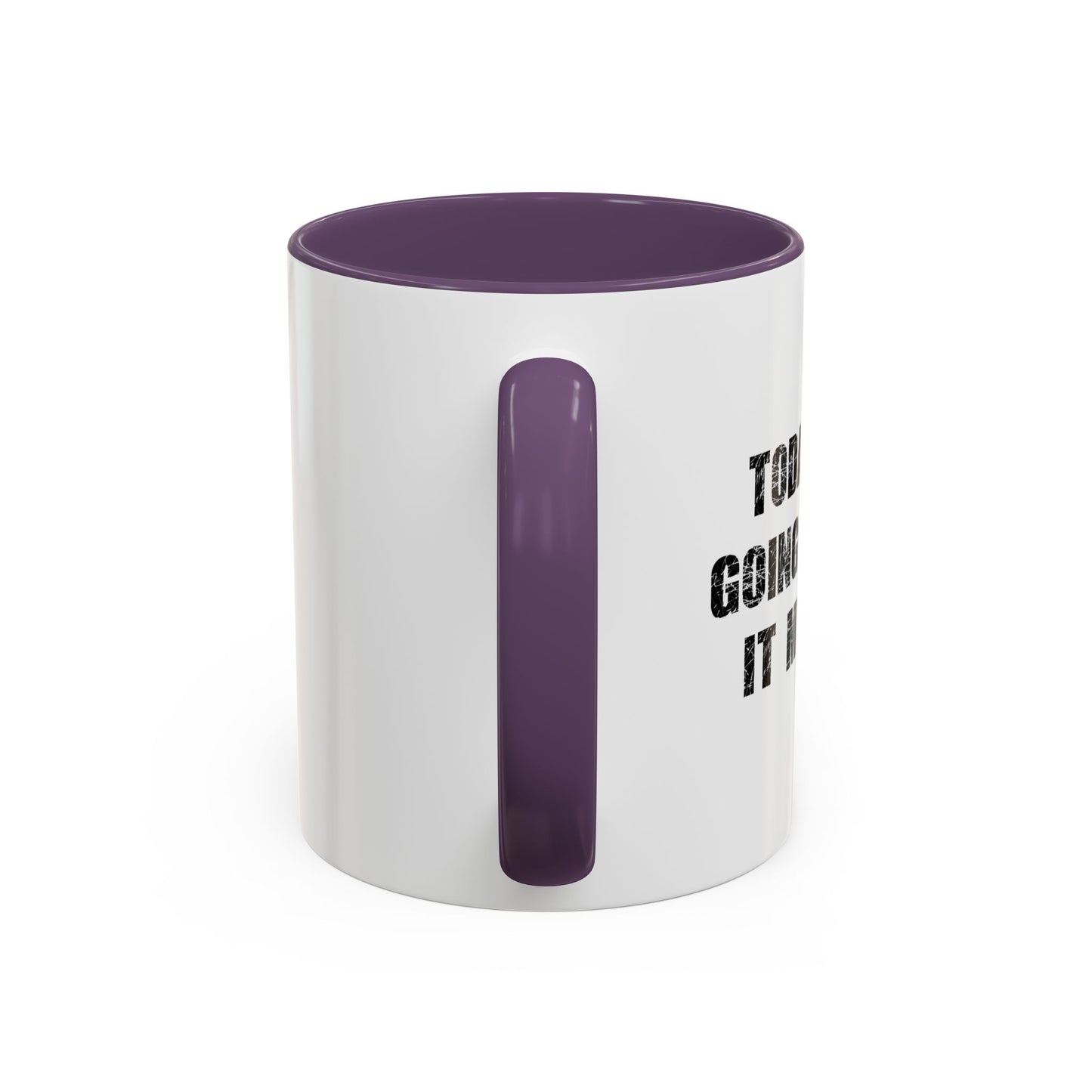 GOING TO GIVE IT MY SOME. Accent BiColor Funny Sarcastic Mug