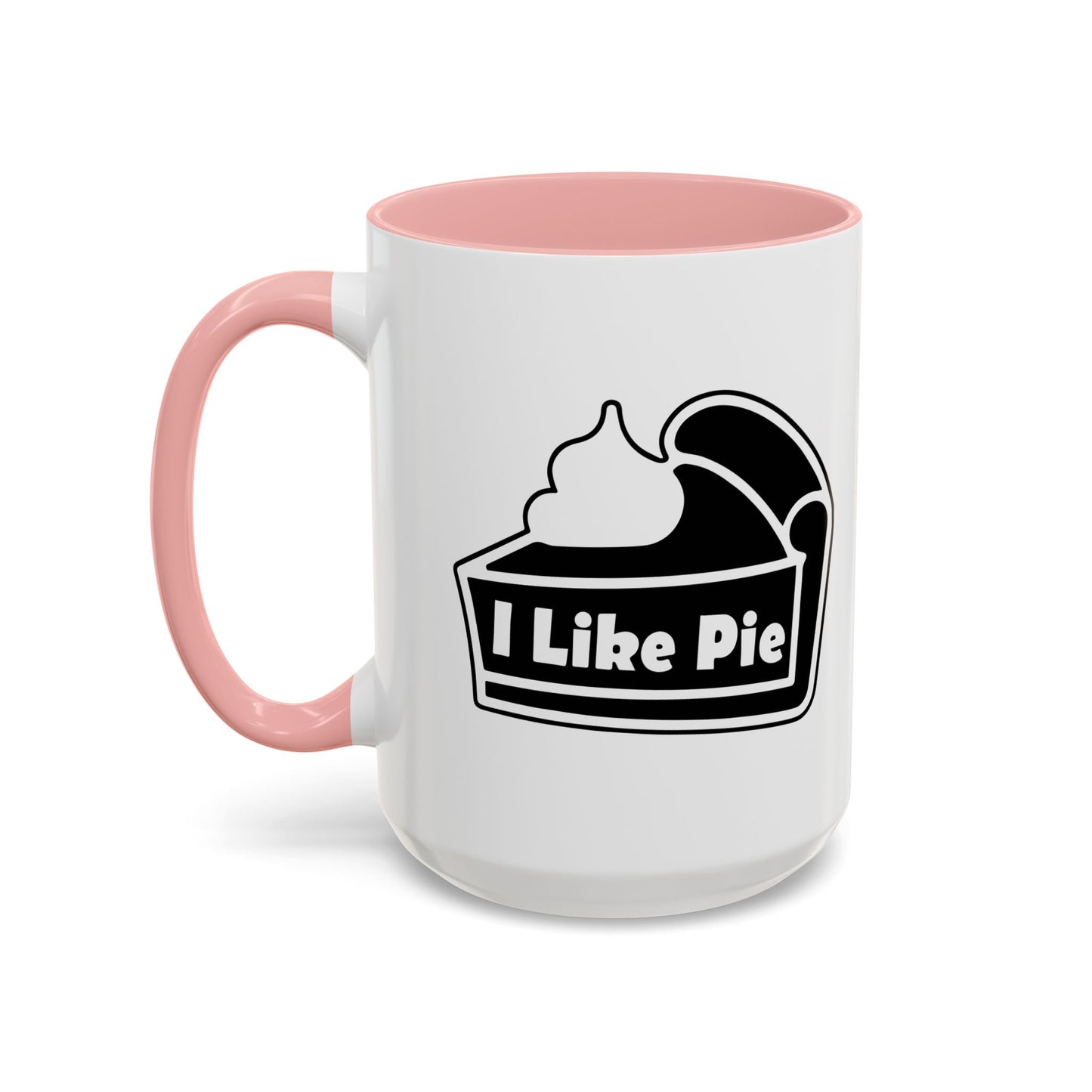 I LIKE PIE Accent BiColor Funny Sarcastic Mug