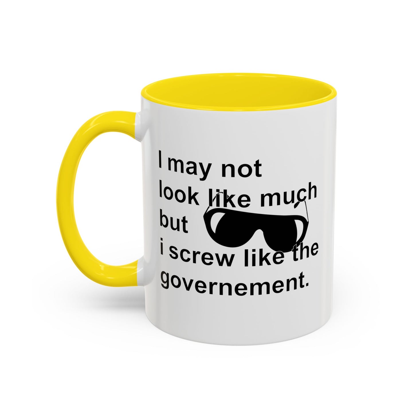 I SCREW GOVERNMENT Accent BiColor Funny Sarcastic Mug