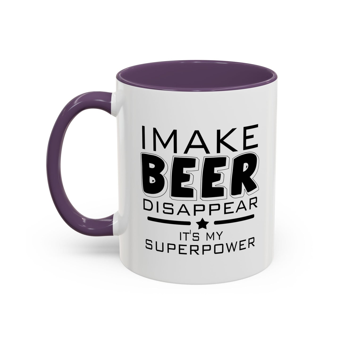 I MAKE BEER DISAPPEAR Accent BiColor Funny Sarcastic Mug