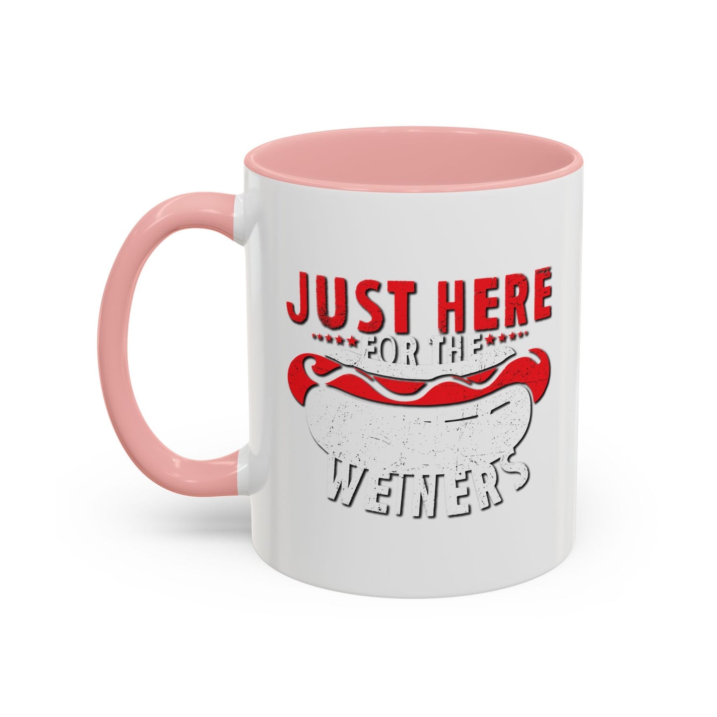 JUST HERE FOR THE WEINERS Accent BiColor Funny Sarcastic Mug