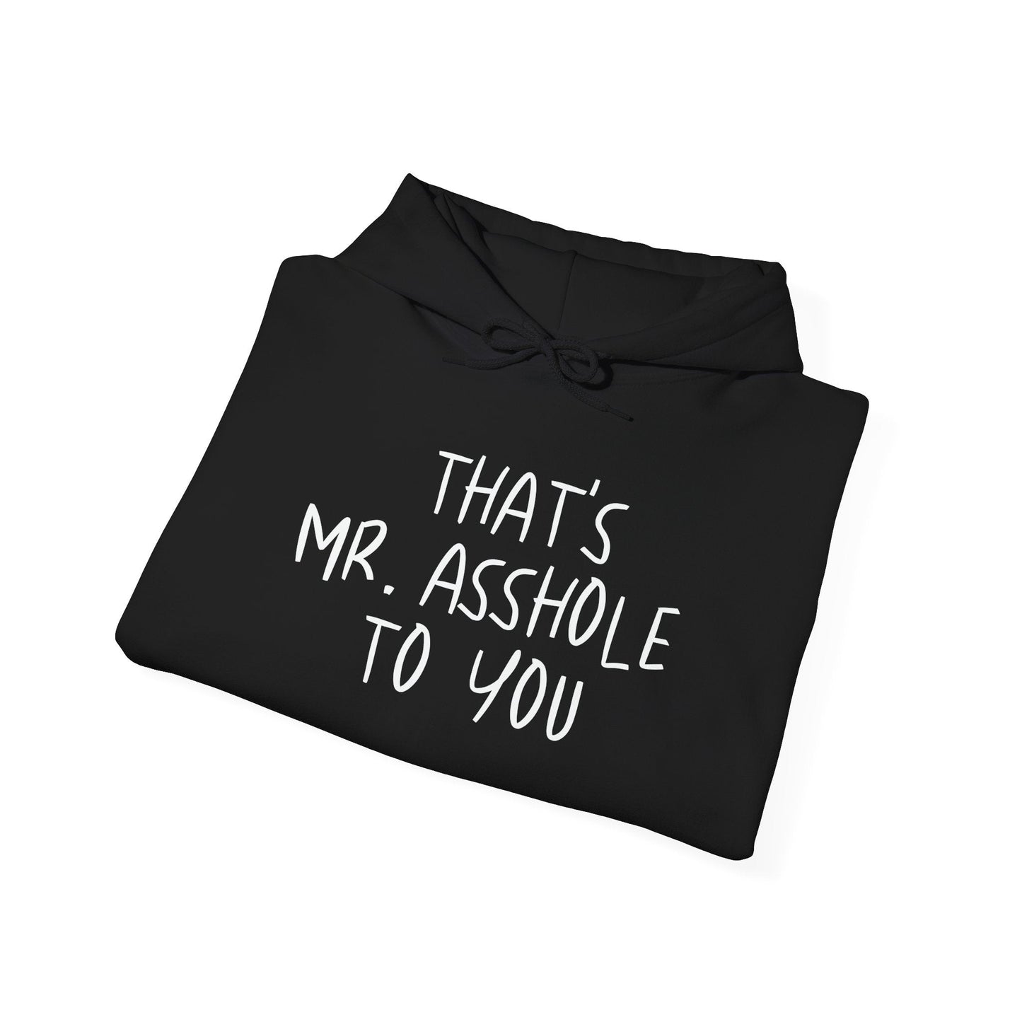 THAT'S MR. ASSHOLE TO YOU - Premium Unisex Funny Sarcastic Black Hoodie Sweatshirt