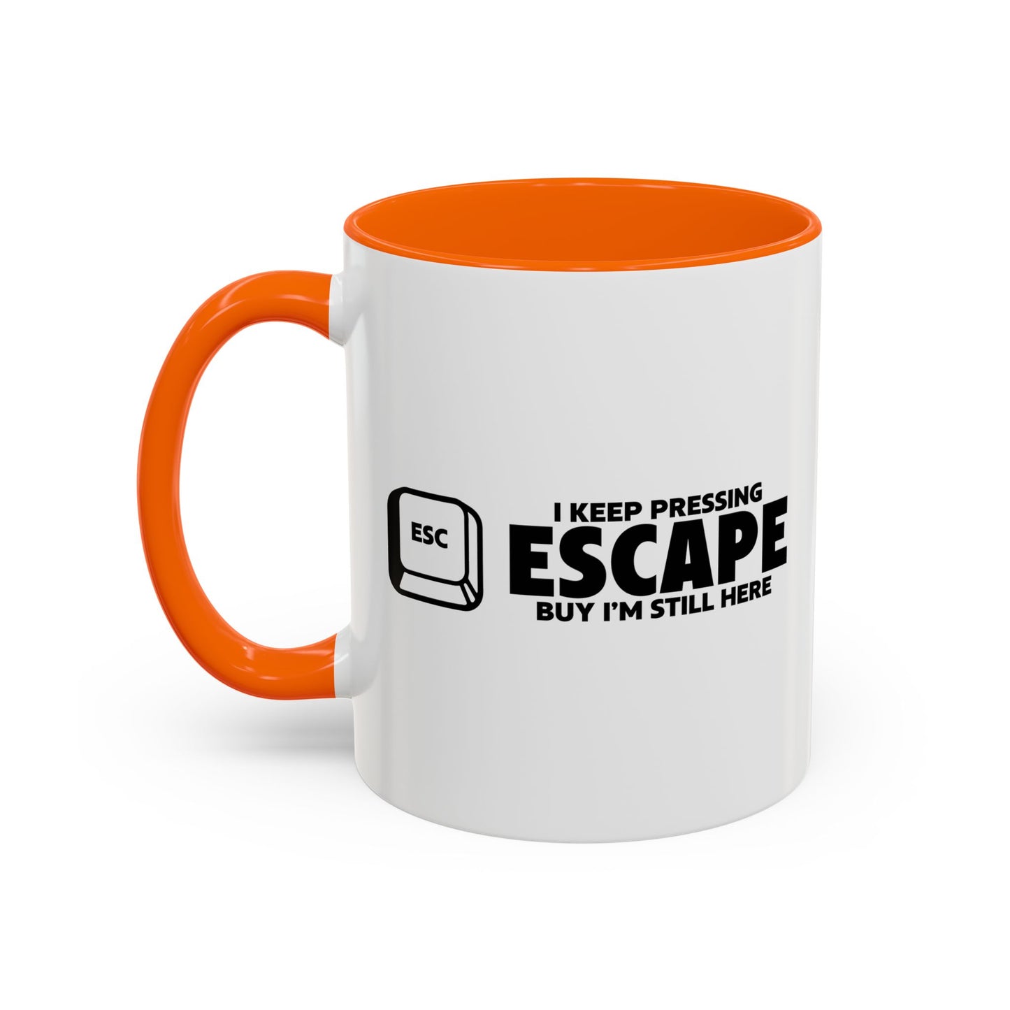 I KEEP PRESSING ESCASPE Accent BiColor Funny Sarcastic Mug