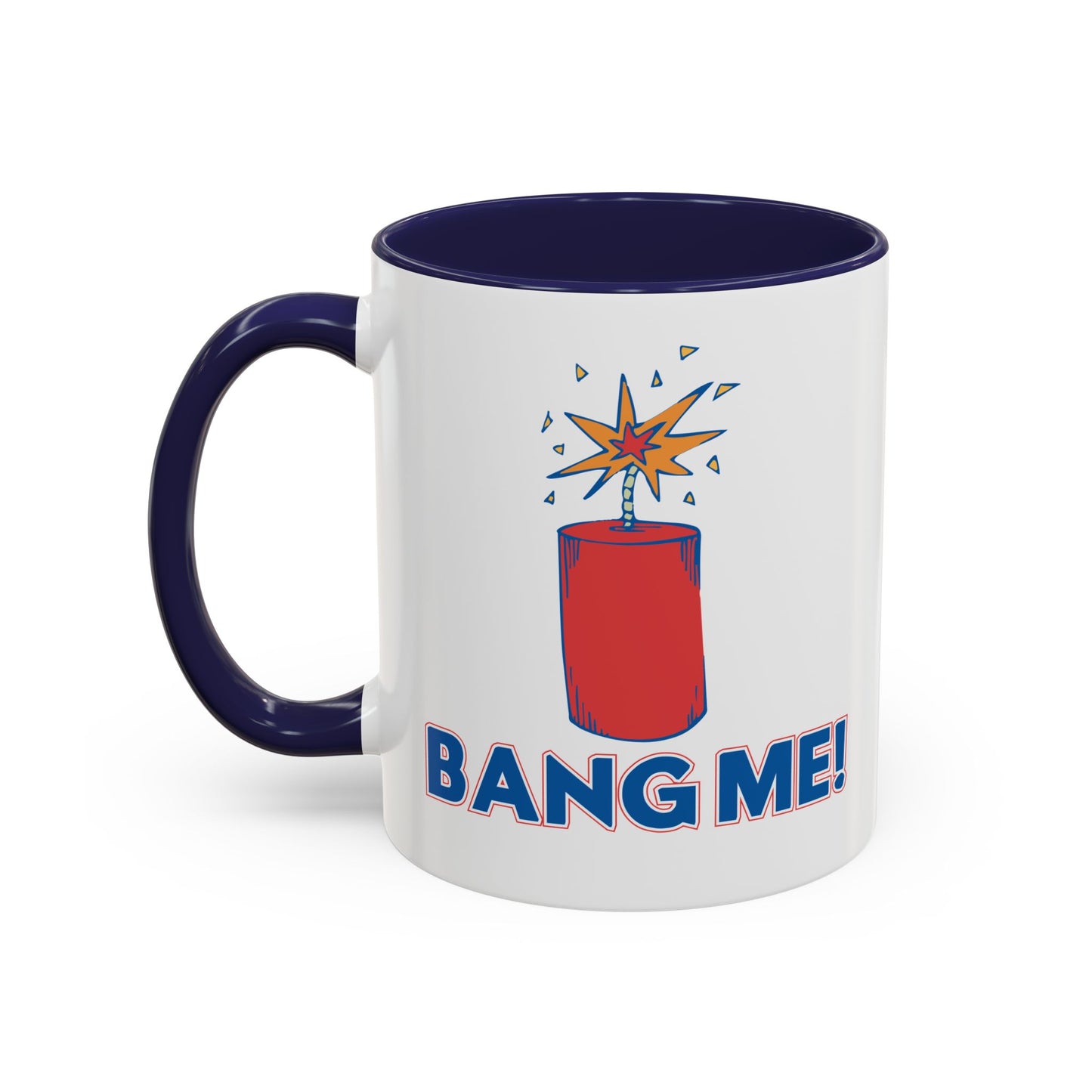 BANG ME Accent BiColor Funny Sarcastic Mug