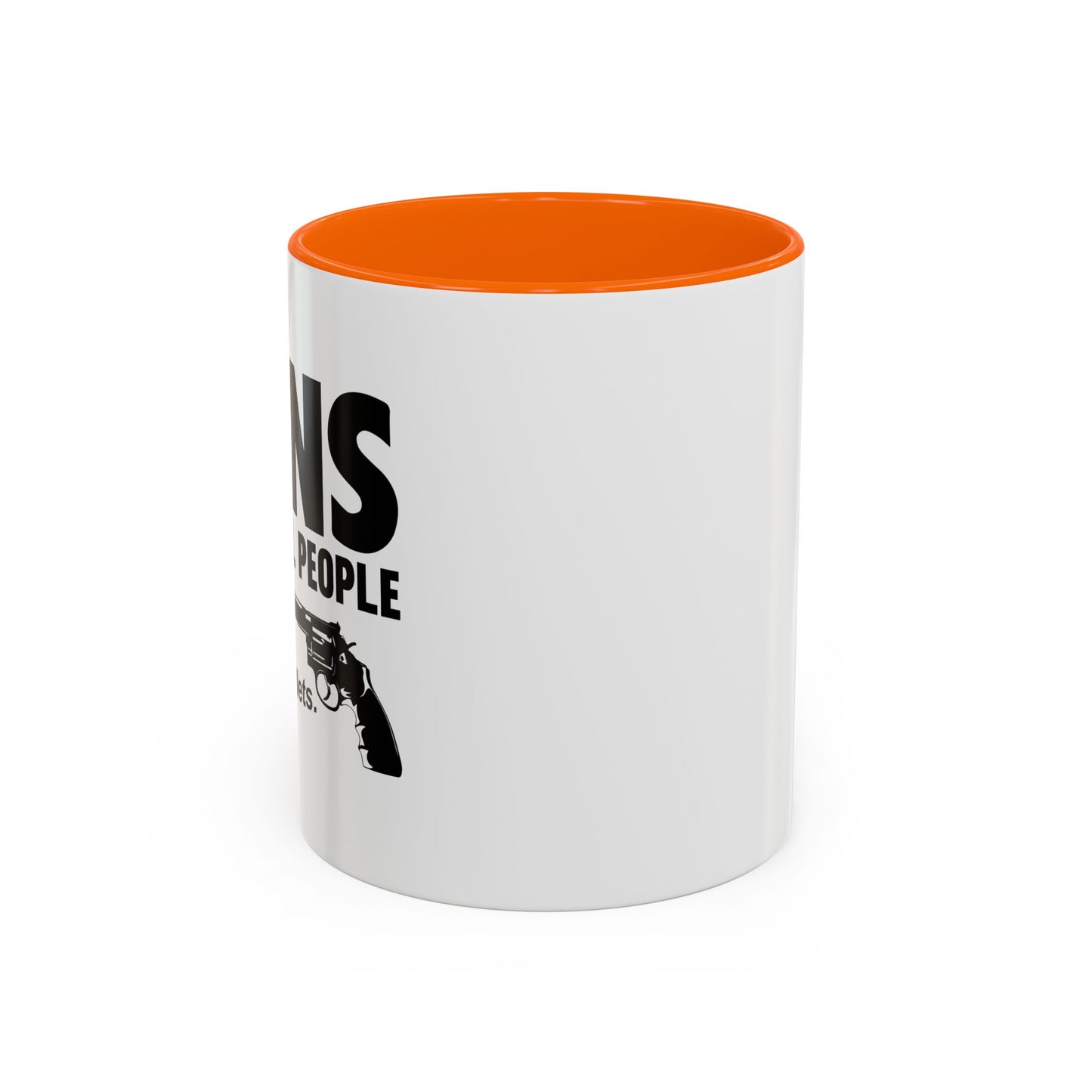 GUNS DDON'T KILL PEOPLE Accent BiColor Funny Sarcastic Mug