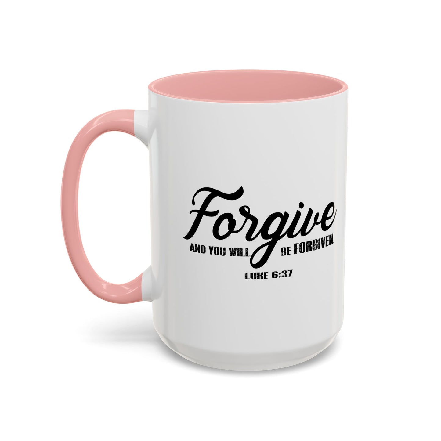 FORGIVE AND YOU WILL BE FORGIVEN - LUKE 6-37 Accent BiColor Mug