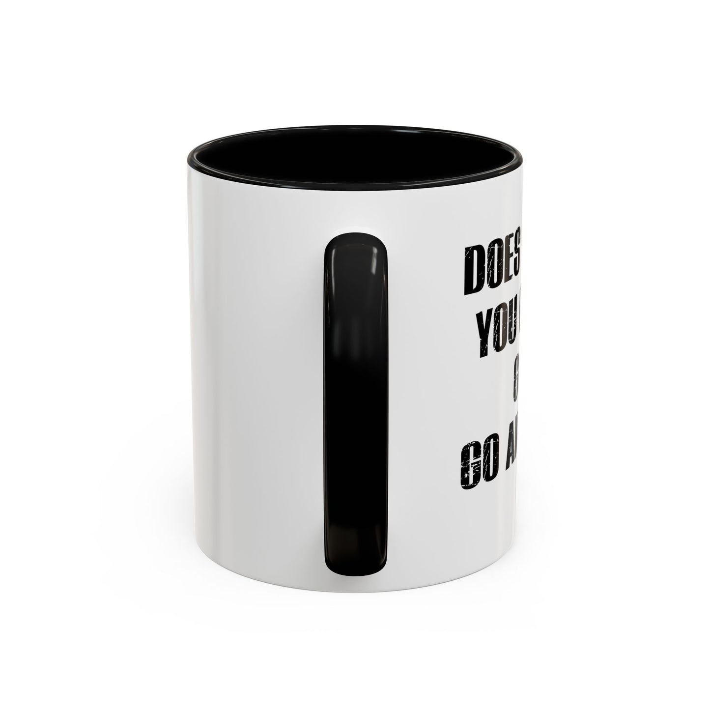 GO AND DO IT. Accent BiColor Funny Sarcastic Mug