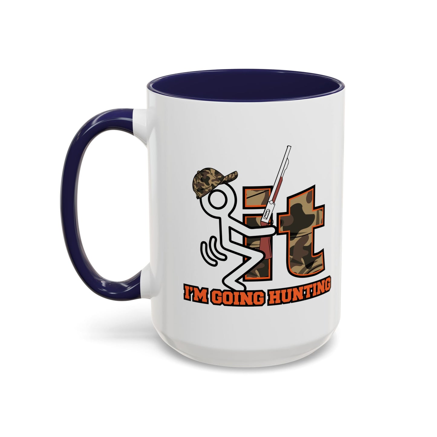 I'M GOING HUNTING Accent BiColor Funny Sarcastic Mug