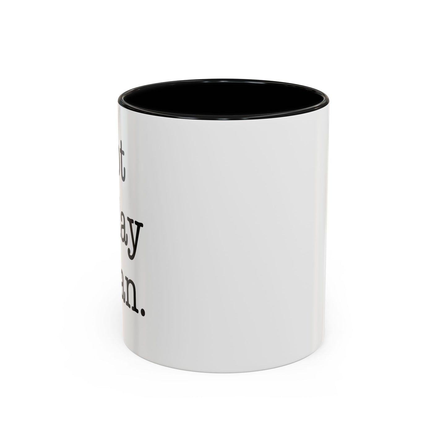 NOT TODAY SATAN Accent BiColor Funny Sarcastic Mug