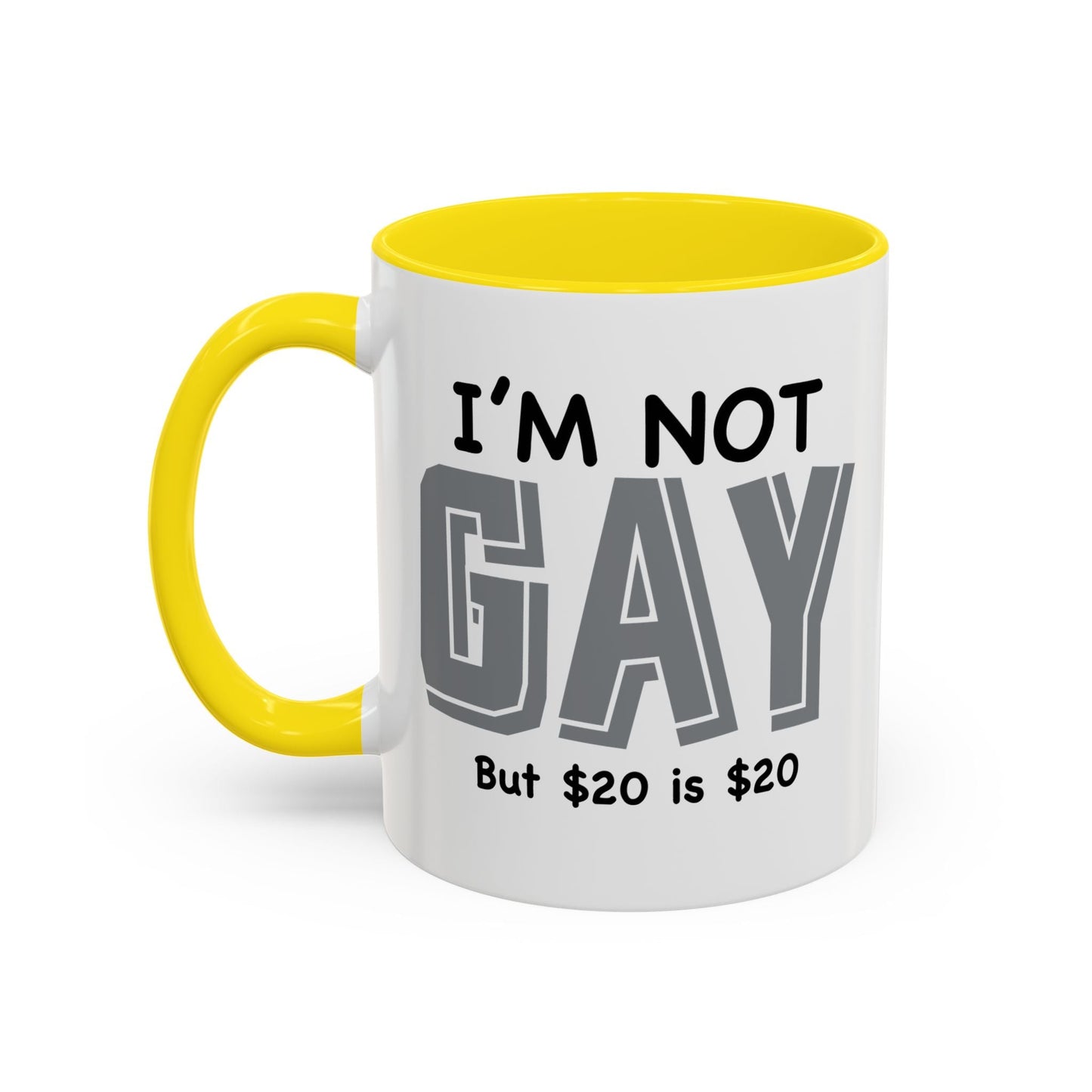 I'M NOT GAY Accent BiColor Funny Sarcastic Mug