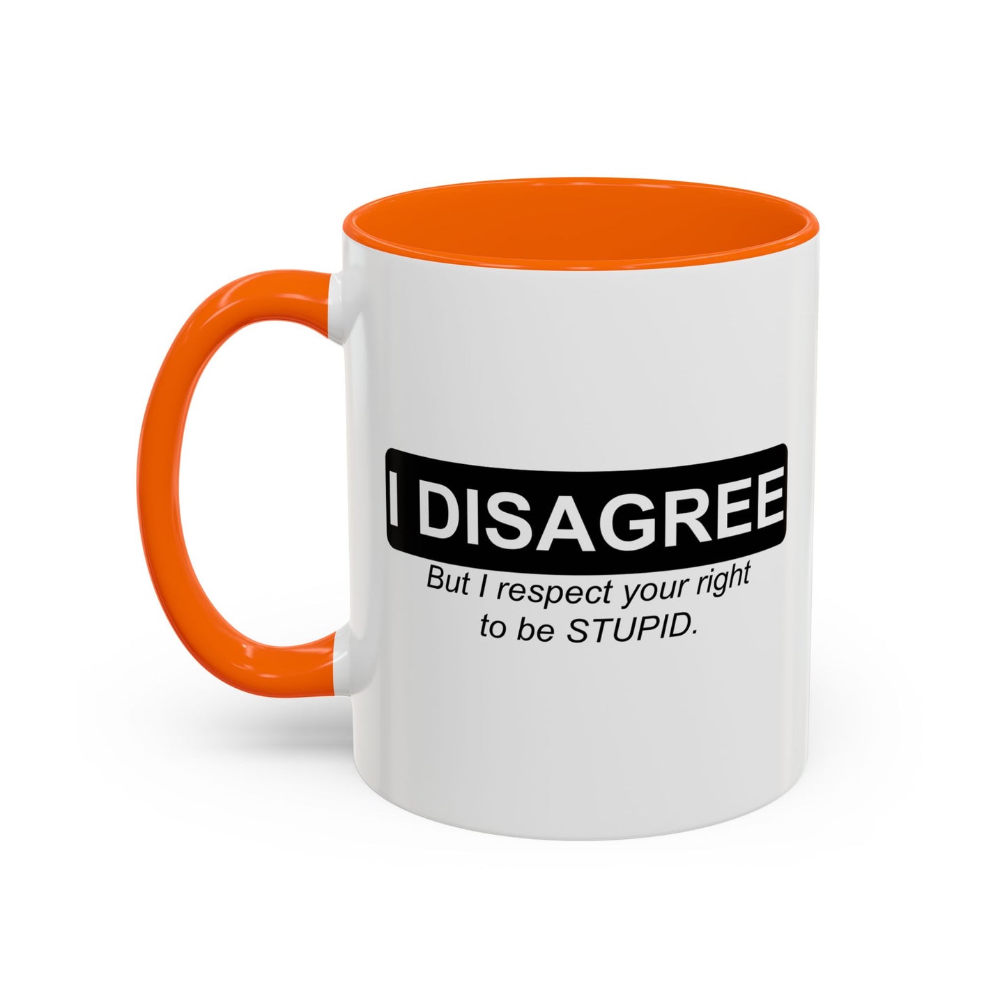 I DISAGREE Accent BiColor Funny Sarcastic Mug