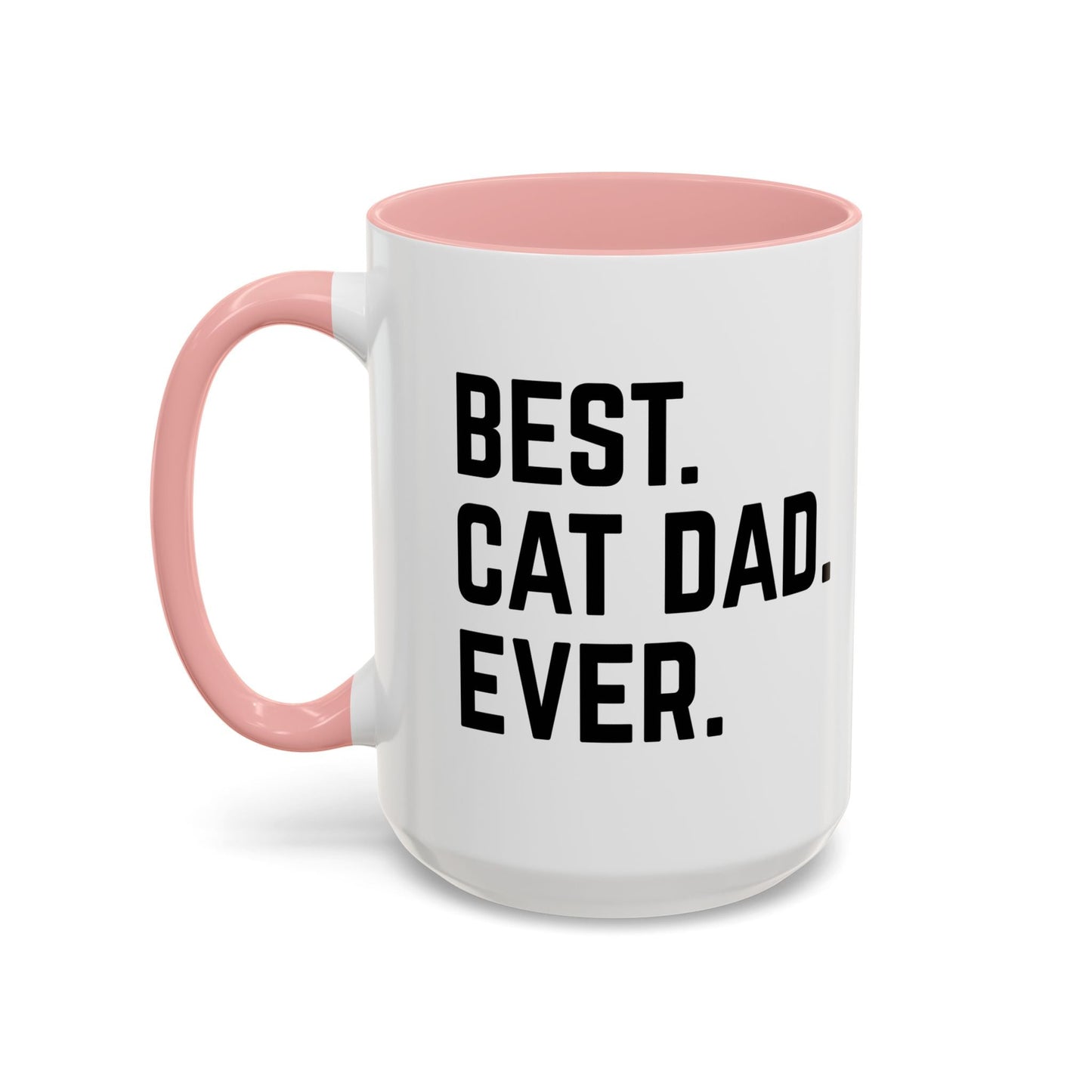 BEST CAT DAD EVER Accent BiColor Funny Sarcastic Mug