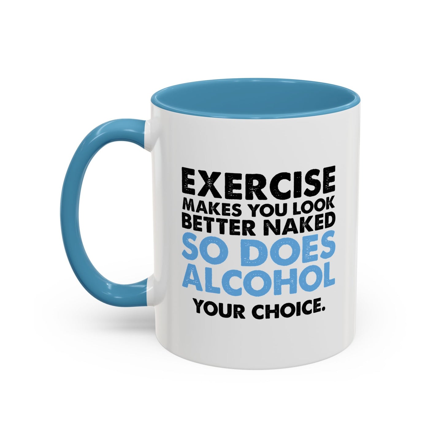 YOUR CHOICE. Accent BiColor Funny Sarcastic Mug