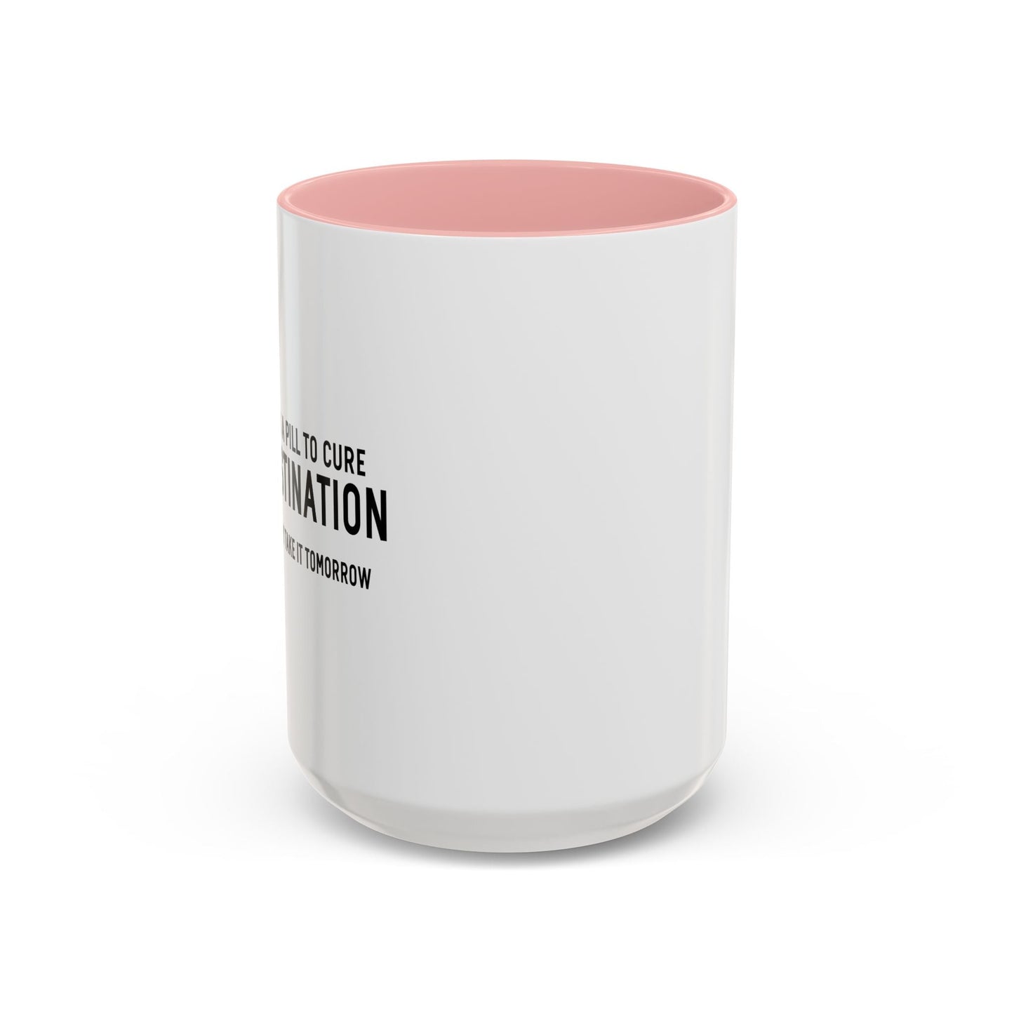 PROCRASTINATION PILL Accent BiColor Funny Sarcastic Mug