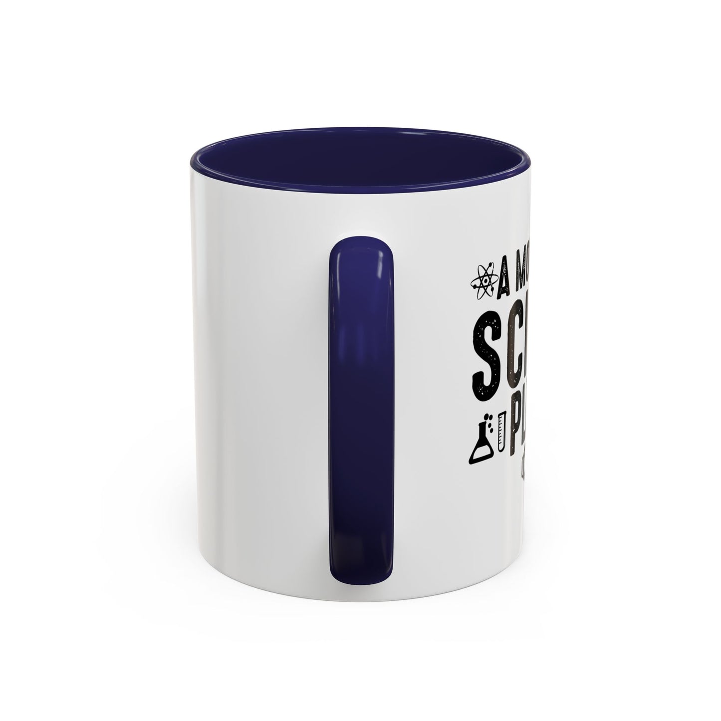 A MOMENT OF SCIENCE Accent BiColor Funny Sarcastic Mug