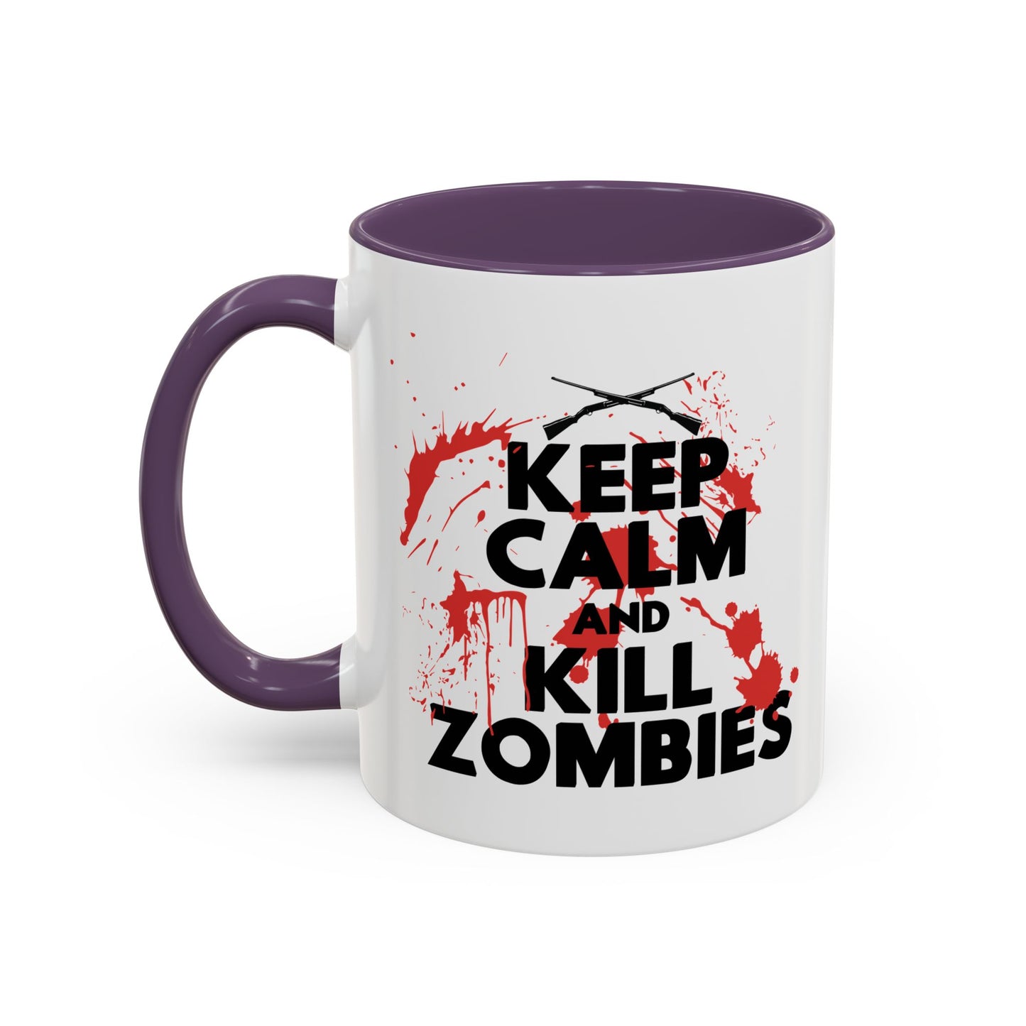 KEEP CALM ANDKILL ZOMBIES Accent BiColor Funny Sarcastic Mug