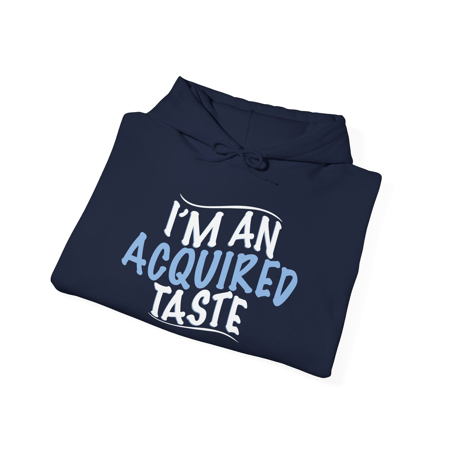 I'M AN ACQUIRED TASTE - Premium Unisex Funny Sarcastic Black Hoodie Sweatshirt