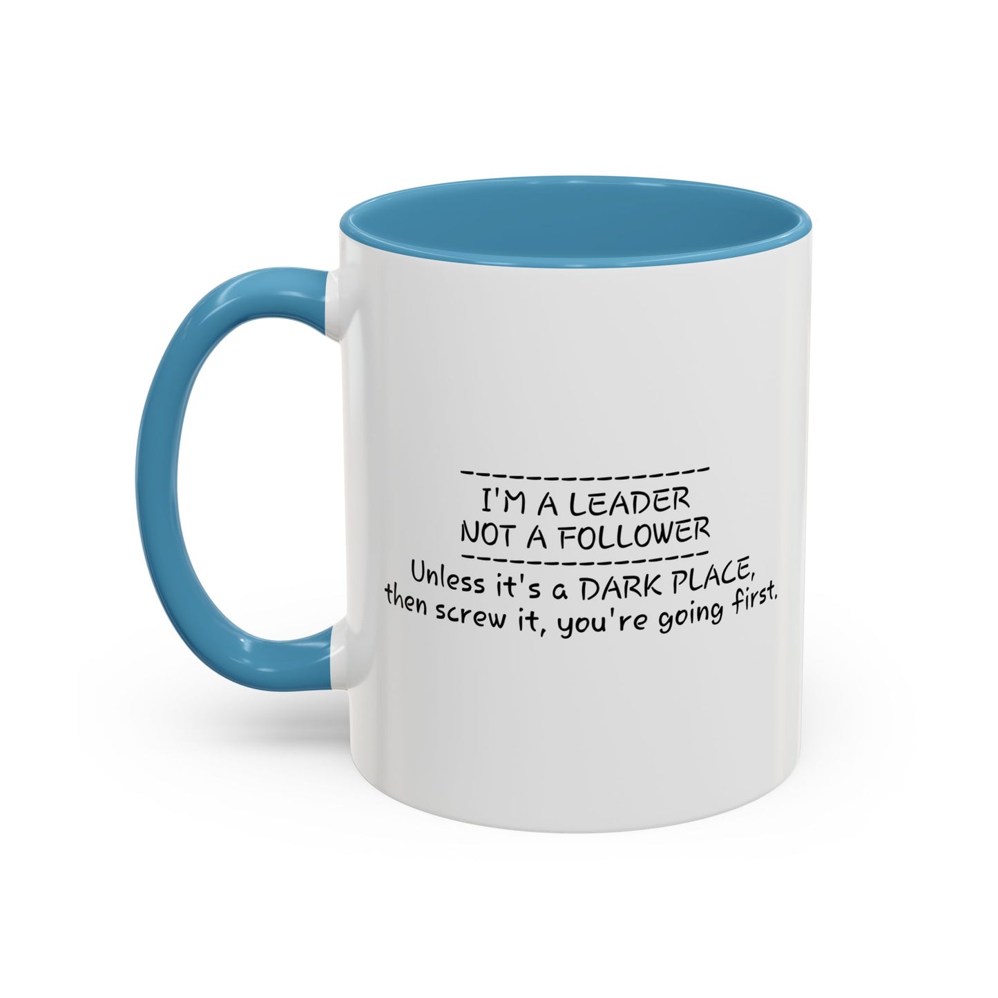 I'M A LEADER NOT A FOLLOWER Accent BiColor Funny Sarcastic Mug