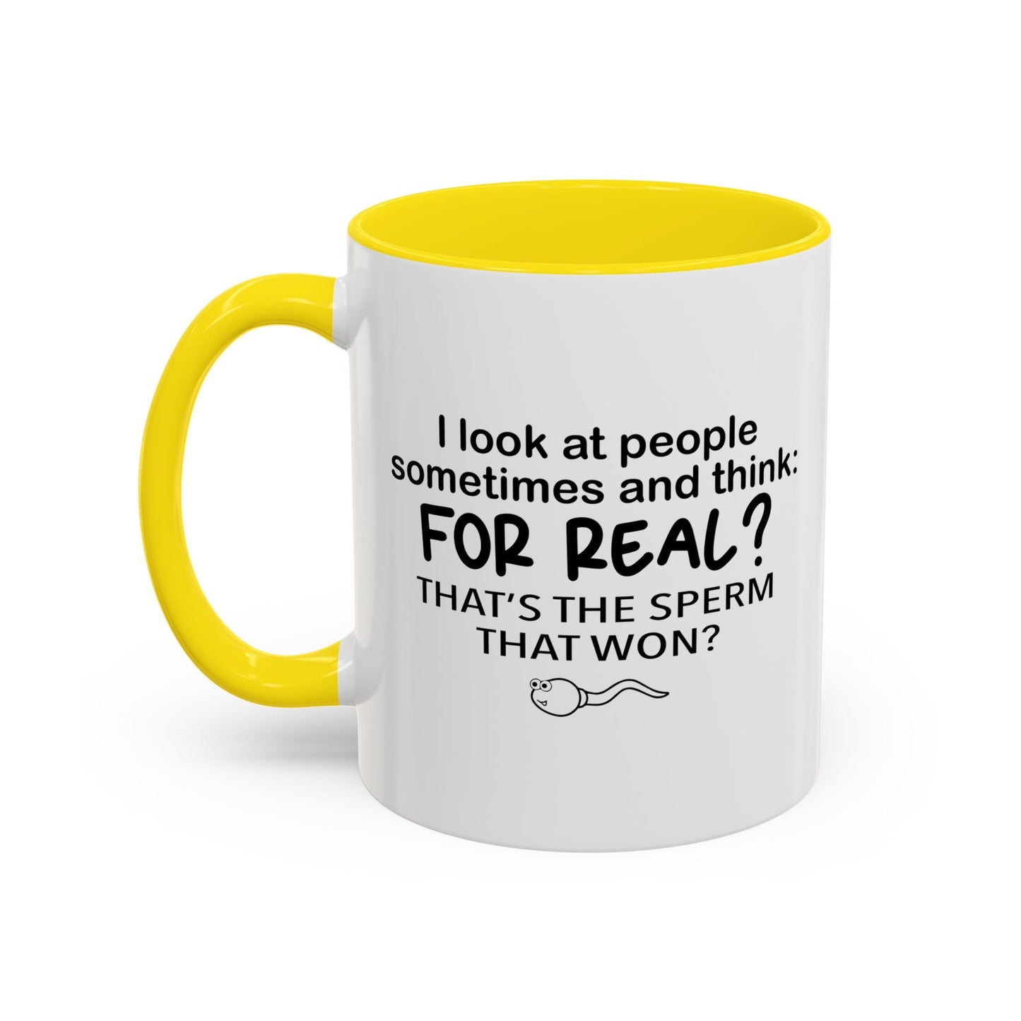 FOR REAL? THAT'S THE SPERM THAT WON? Accent BiColor Funny Sarcastic Mug