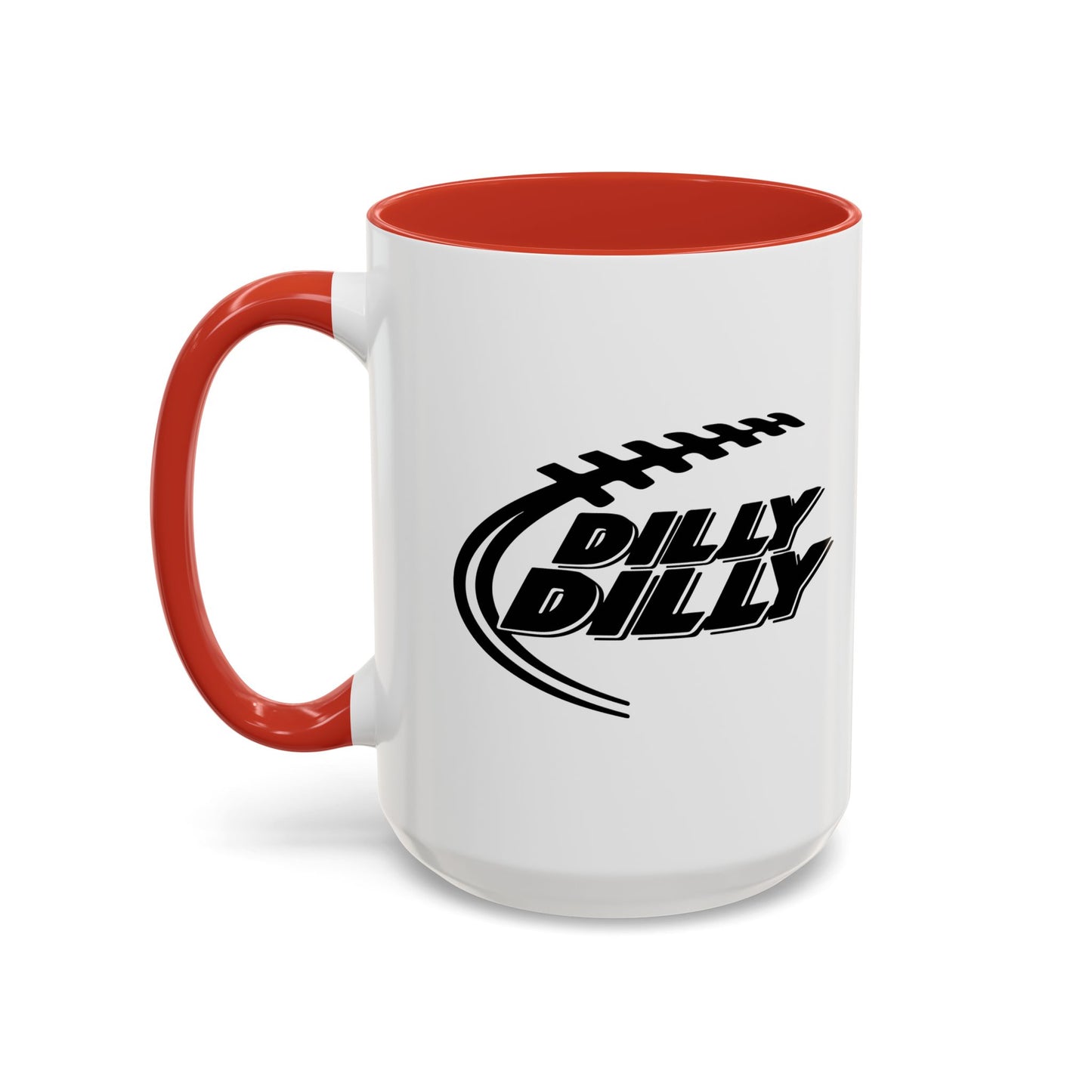 DILLY DILLY Accent BiColor Funny Sarcastic Mug