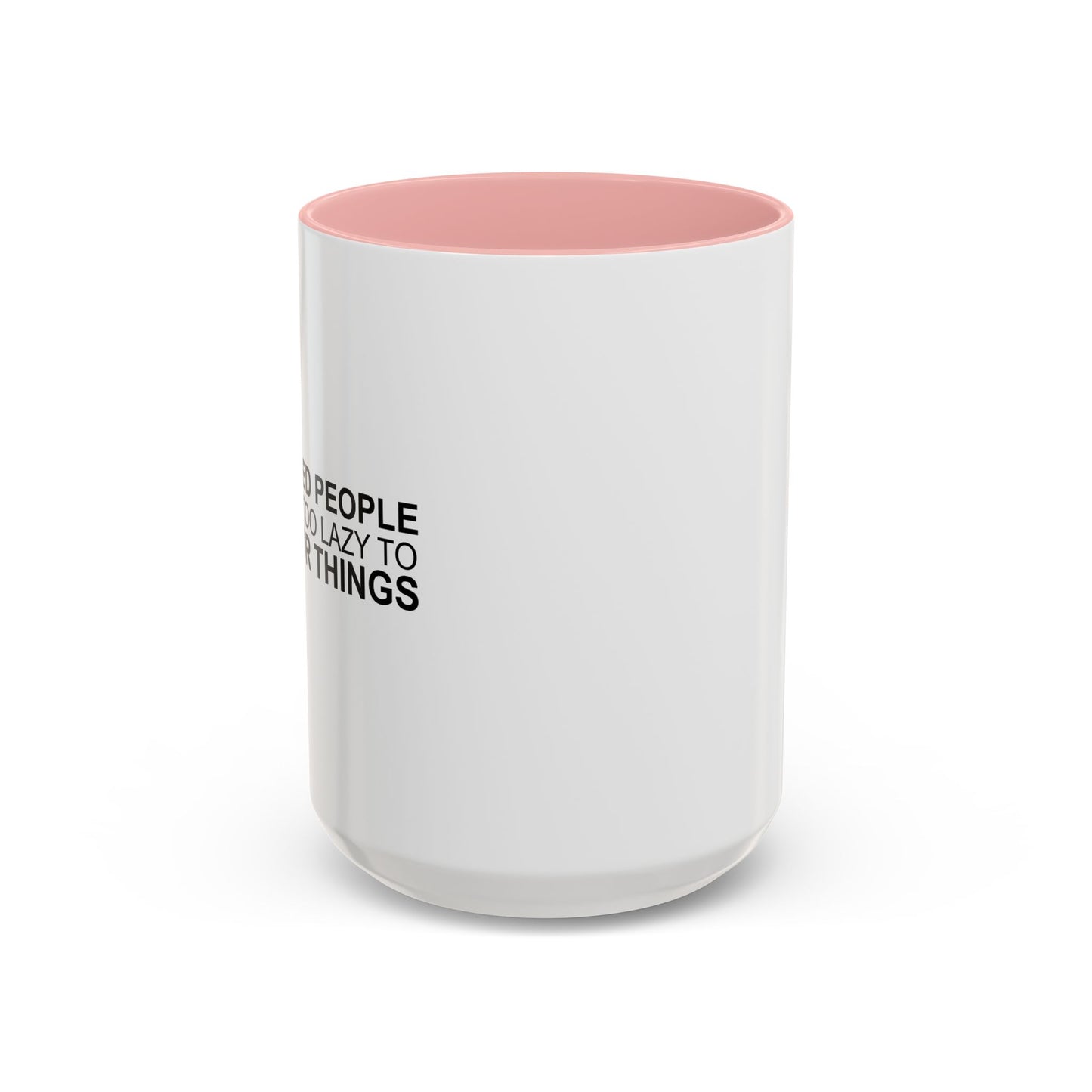 TOO LAZY TO... Accent BiColor Funny Sarcastic Mug