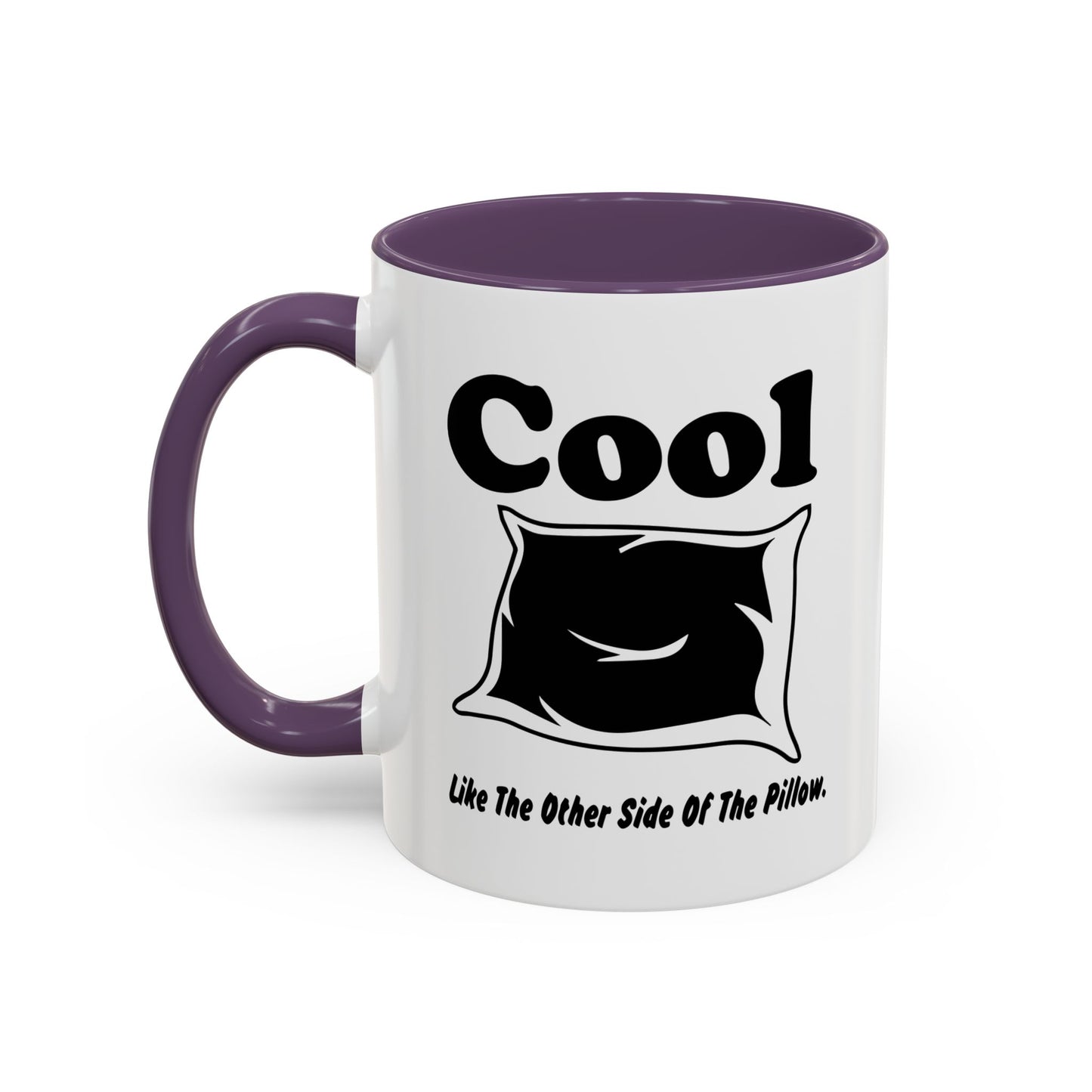 COOL LIKE THE OTHER SIDE OFTHE PILLOW Accent BiColor Funny Sarcastic Mug