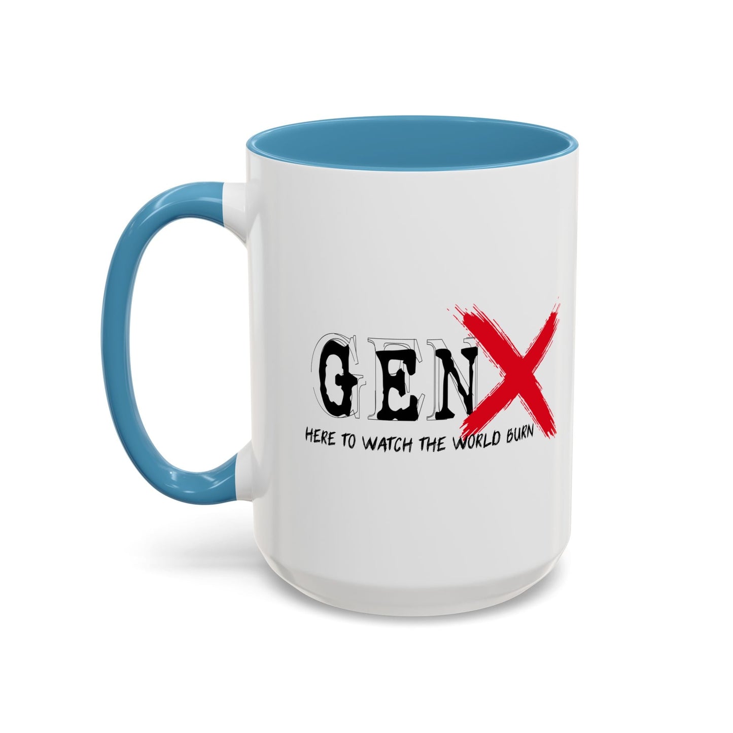 GEN X HERE TO WATCH THE WORLD BURN Accent BiColor Funny Sarcastic Mug