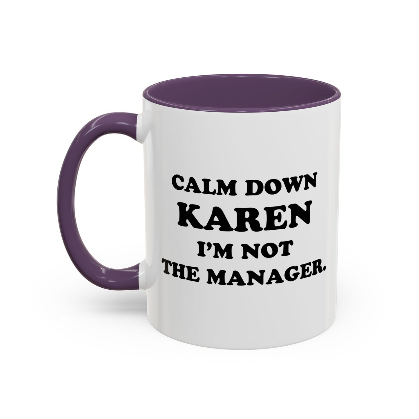 CALM DOWN KAREN Accent BiColor Funny Sarcastic Mug