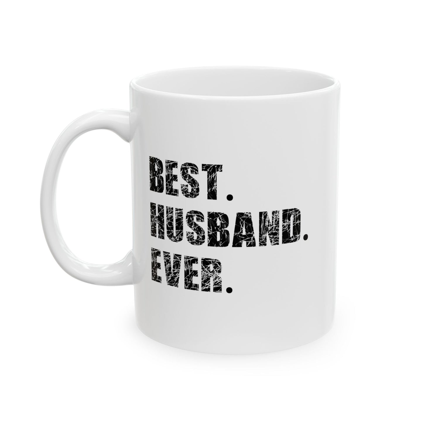 BEST HUSBAND EVER FUNNY SARCASTIC WHITE MUG