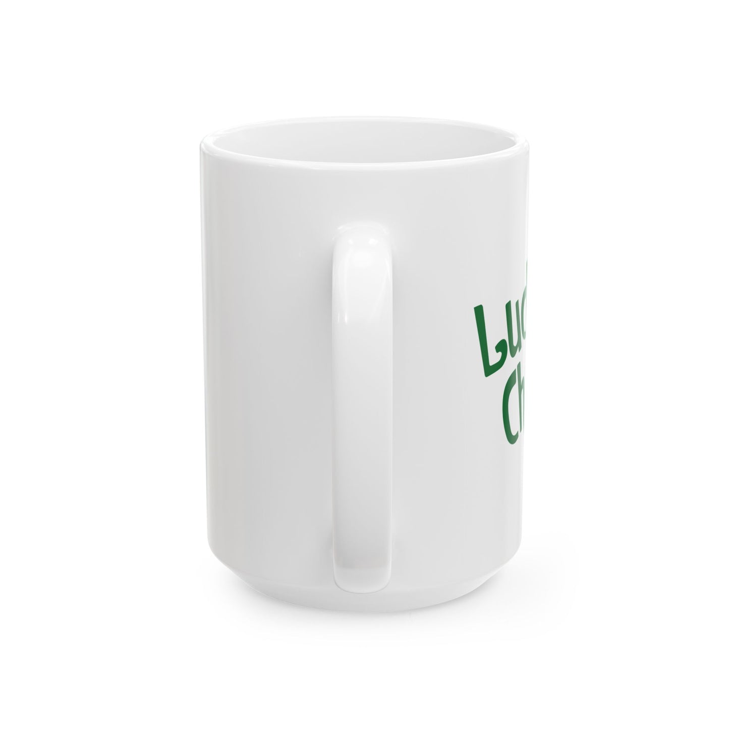 LUCKY CHARM FUNNY SARCASTIC WHITE MUG