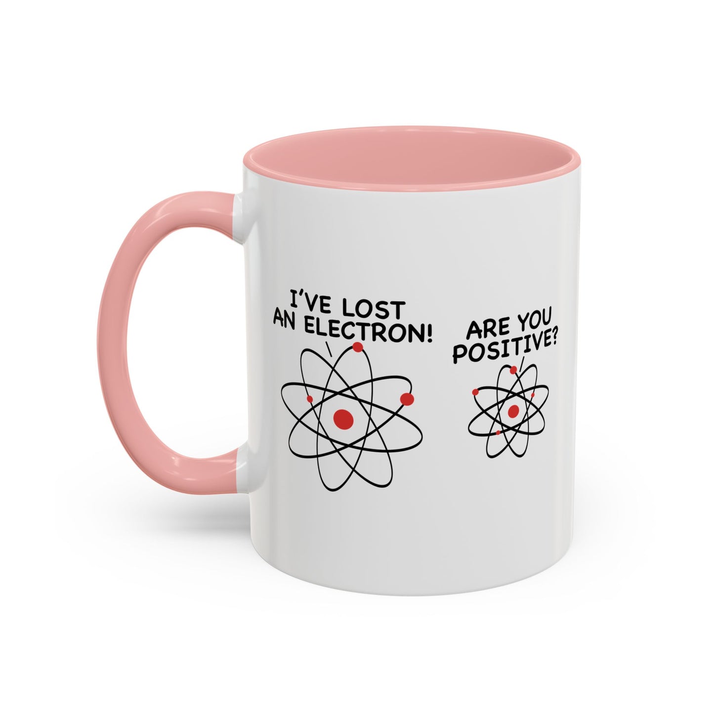 ARE YOU POSITIVE? Accent BiColor Funny Sarcastic Mug