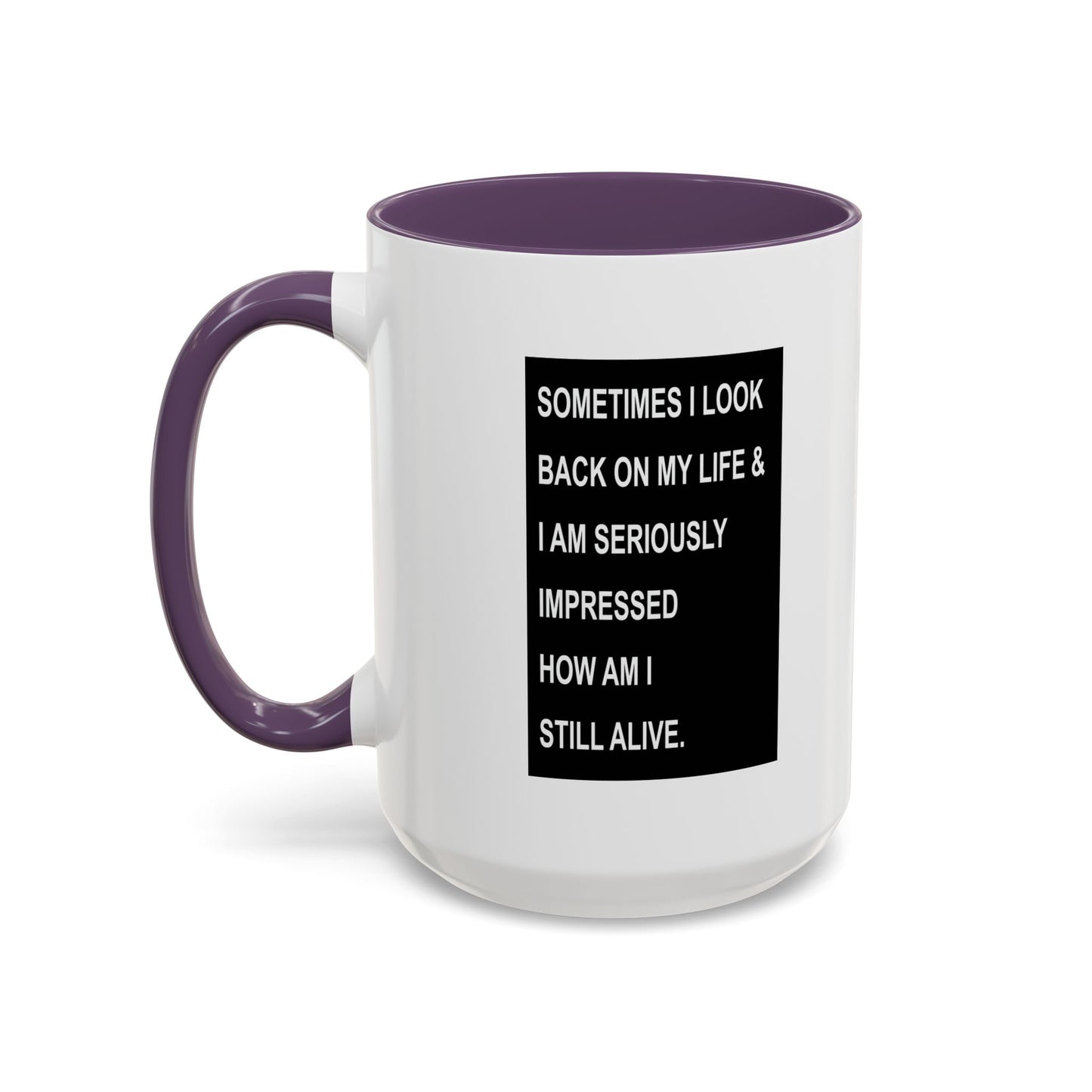 HOW AM I STILL ALIVE Accent BiColor Funny Sarcastic Mug