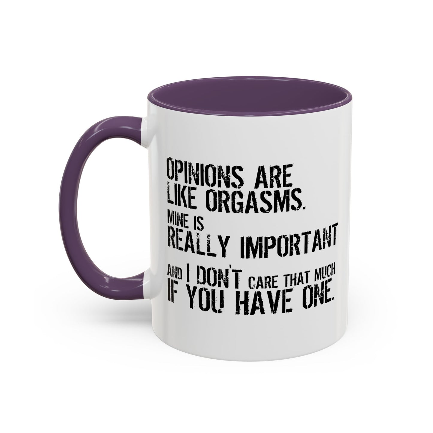 OPINION ARE LIKE ORGASMS Accent BiColor Funny Sarcastic Mug