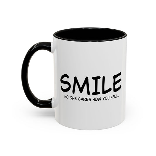 NO ONE CARES HOW YOU FEEL Accent BiColor Funny Sarcastic Mug