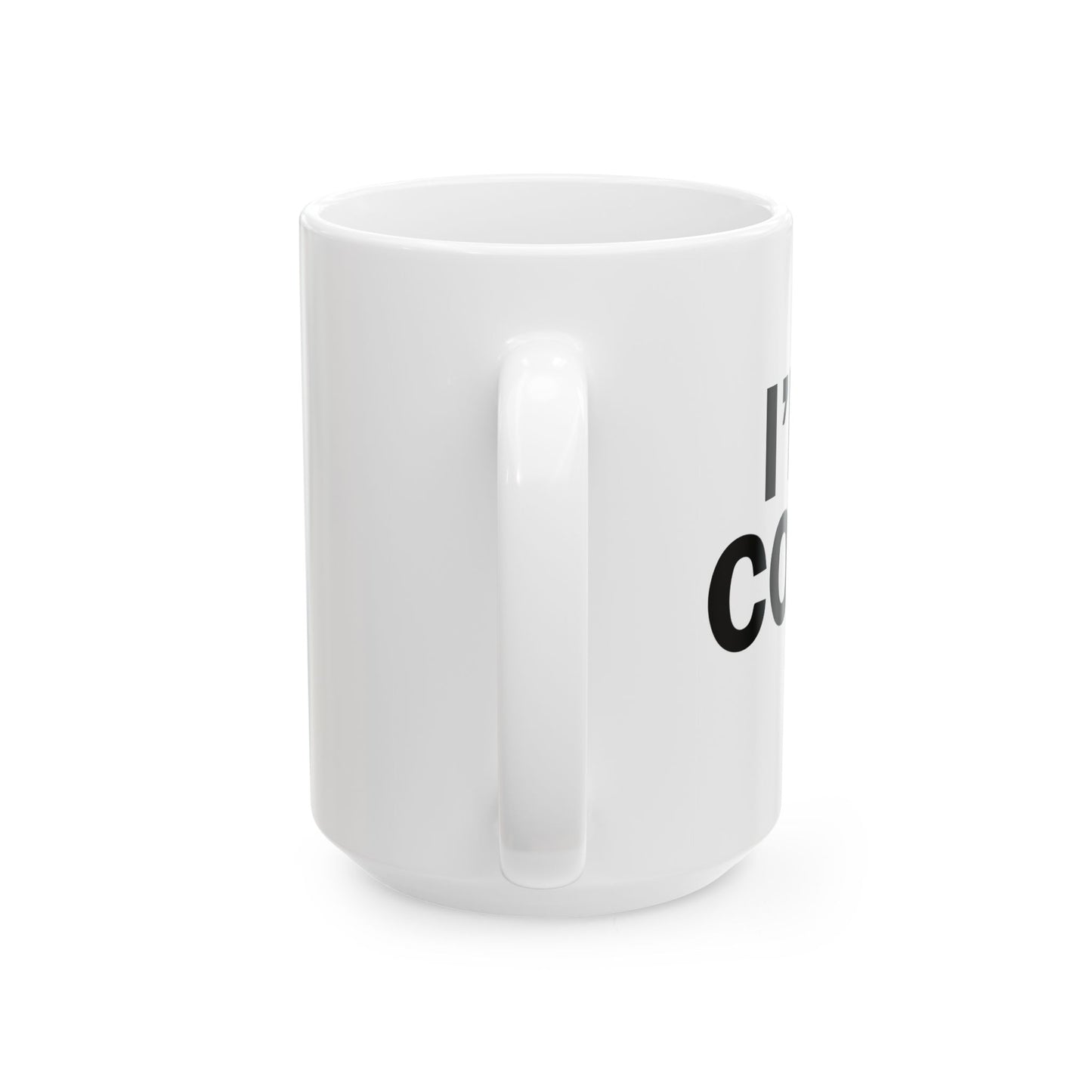 I'M COLD FUNNY SARCASTIC WHITE MUG