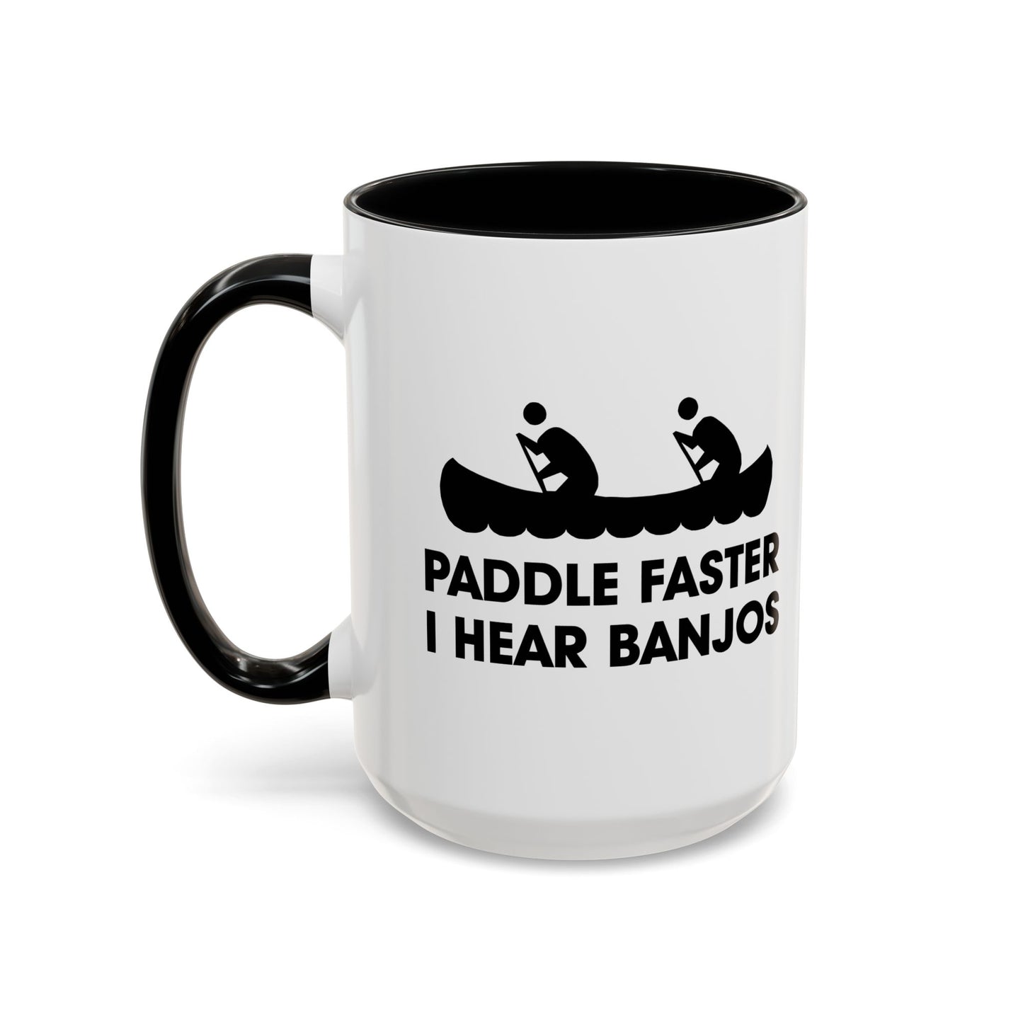 PADDLE FASTER, I HEAR BANJOS Accent BiColor Funny Sarcastic Mug