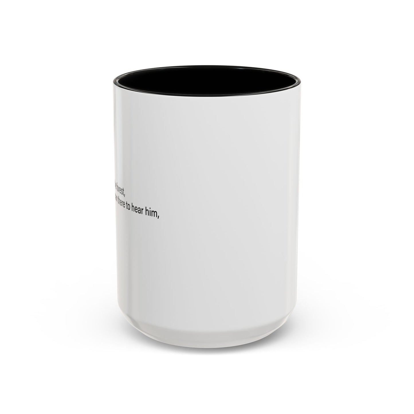 If A Man Speaks In The Forest Accent BiColor Funny Sarcastic Mug