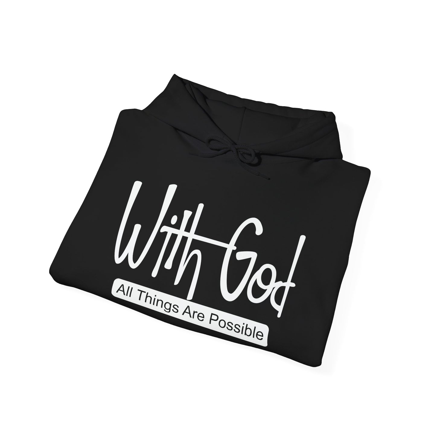 WITH GOD ALL THINGS ARE POSSIBLE - Premium Unisex Funny Sarcastic Black Hoodie Sweatshirt