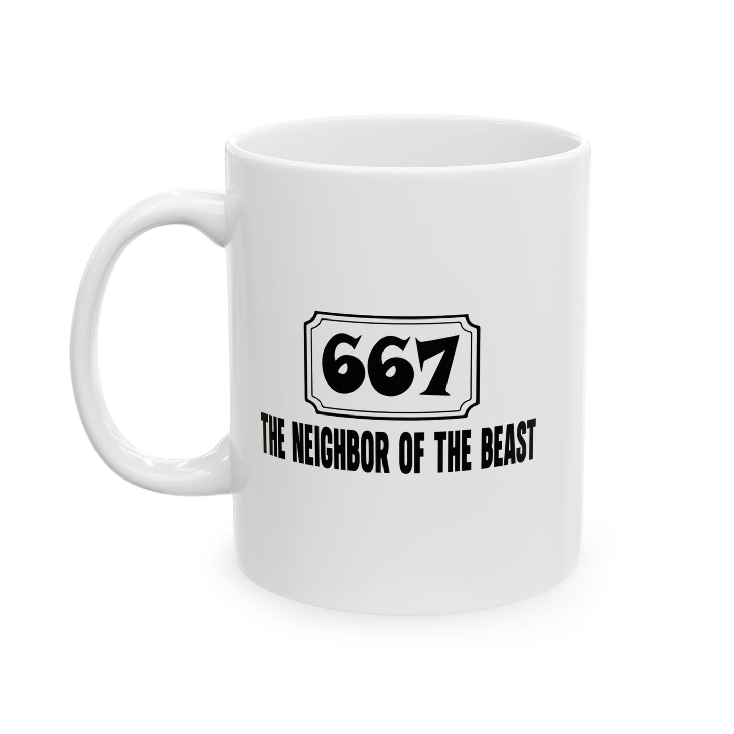 THE NEIGHBOR OF THE BEAST FUNNY SARCASTIC WHITE MUG