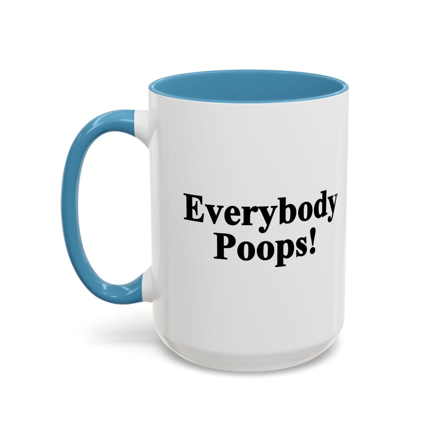 Everybody Poops! Accent BiColor Funny Sarcastic Mug