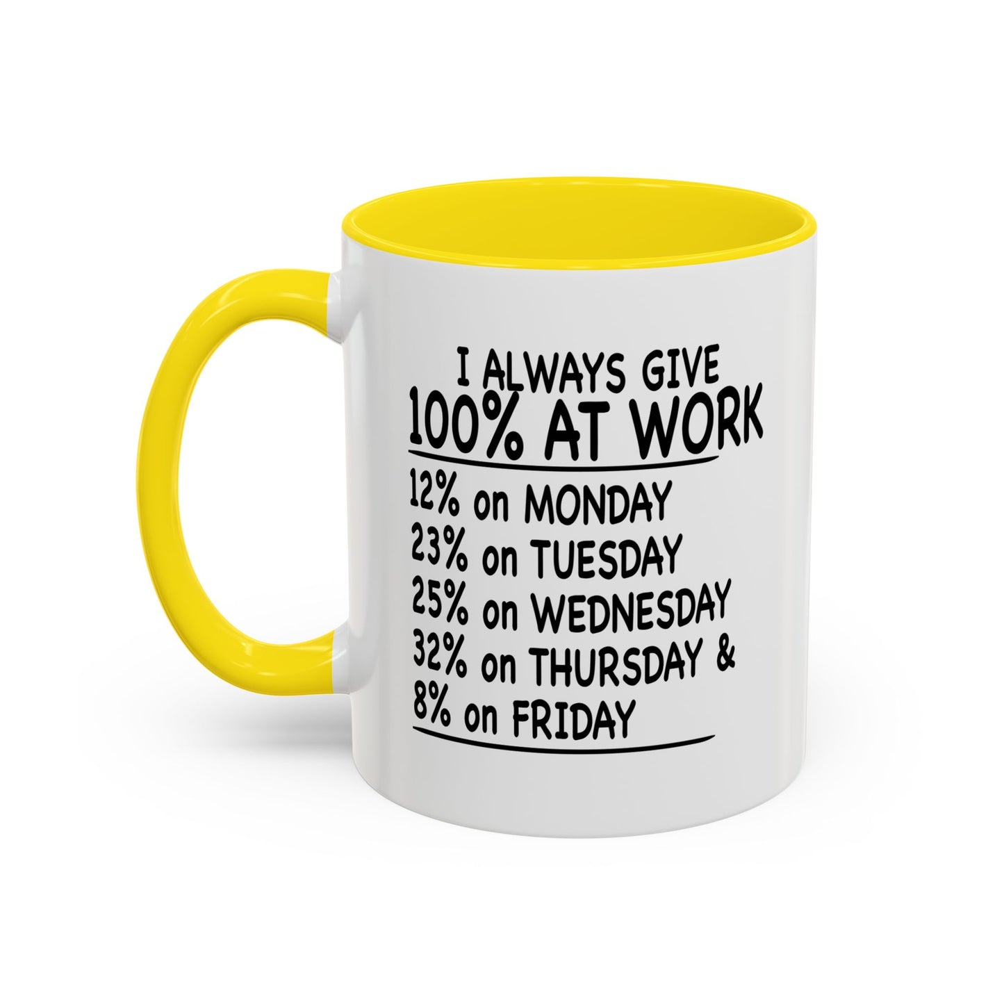 GIVE 100% AT WORK Accent BiColor Funny Sarcastic Mug