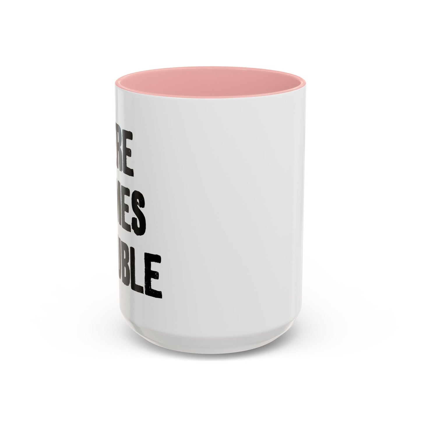 HERE COMES TROUBLE Accent BiColor Funny Sarcastic Mug