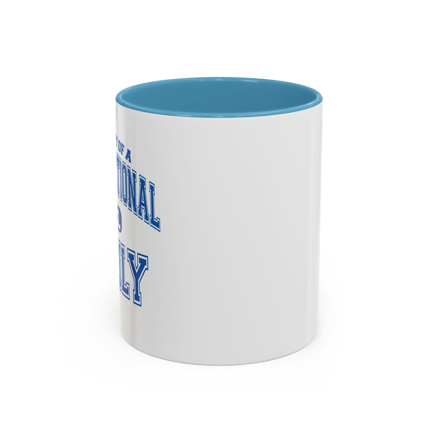 PROPERTY OF A DYSFUNCTIONAL FAMILY Accent BiColor Funny Sarcastic Mug