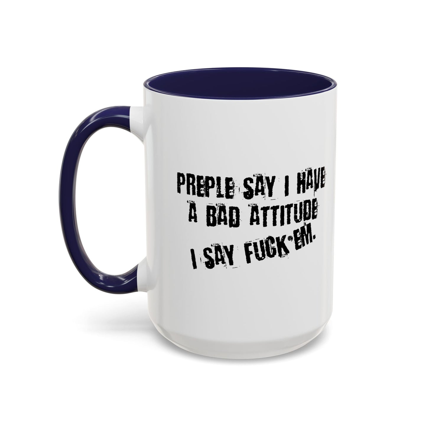 I HAVE A BAD ATTITUDE Accent BiColor Funny Sarcastic Mug