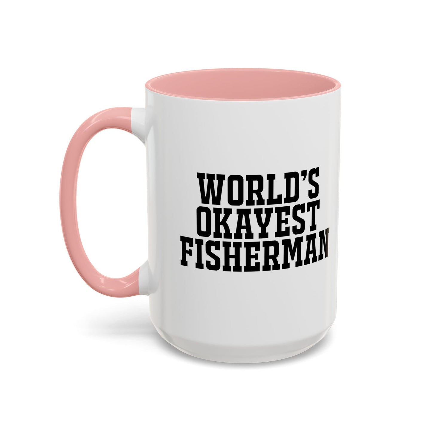 WORLD'S OKAYEST FISHERMAN Accent BiColor Funny Sarcastic Mug