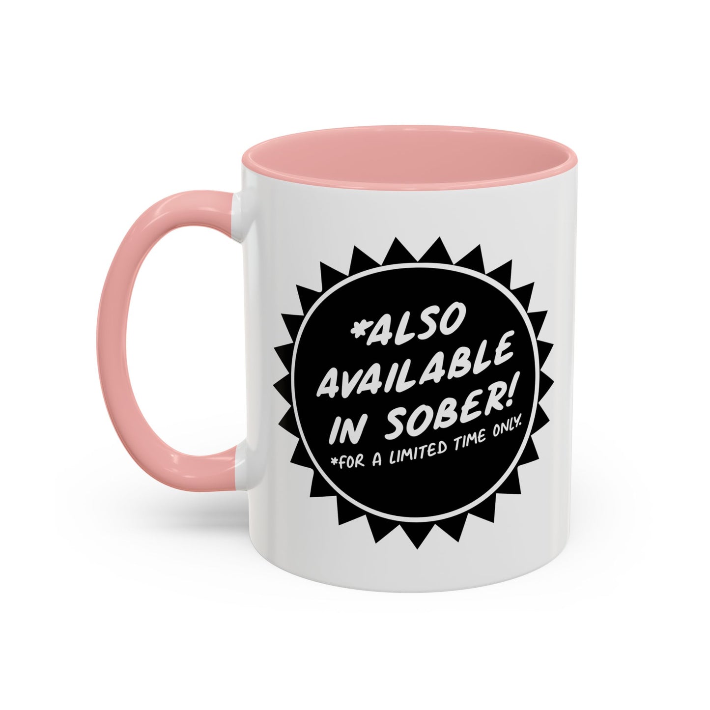 ALSO AVAILABLE IN SOBER Accent BiColor Funny Sarcastic Mug