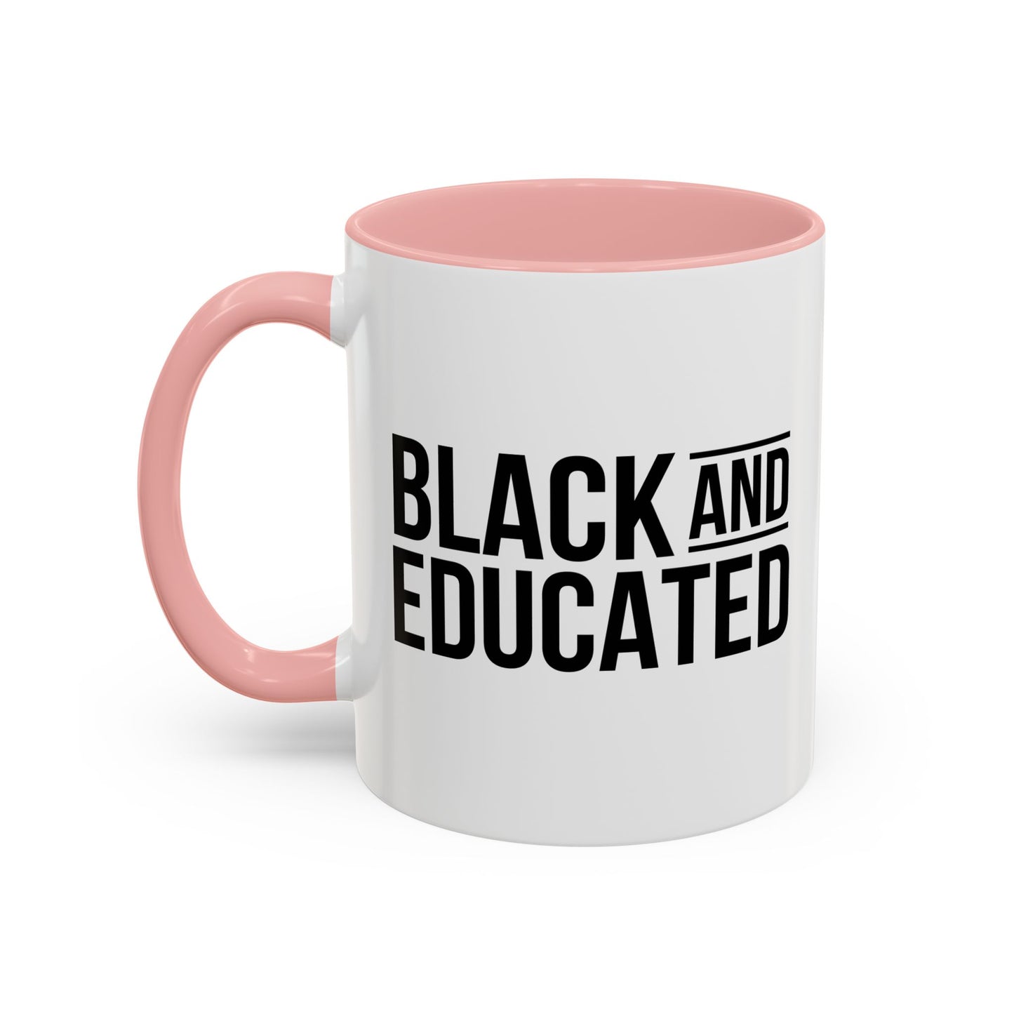 BLACK AND EDUCATED Accent BiColor Funny Sarcastic Mug